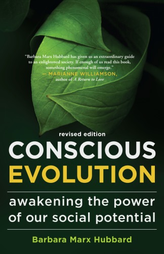 Conscious Evolution Awakening The Power Of Our Social Potential Revised Edition Hubbard