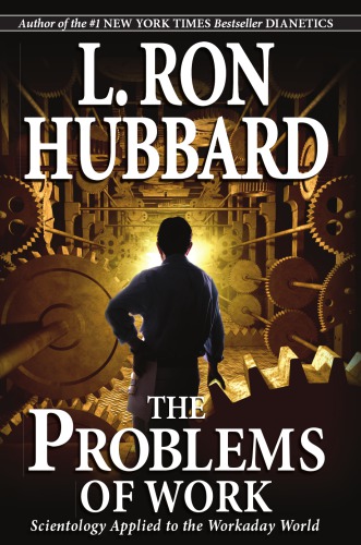 The Problems Of Work Scientology Applied To The Workaday World New Ed Hubbard