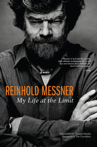 Reinhold Messner My Life At The Limit Hetlin Thomasmessner
