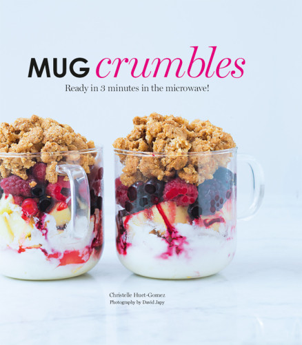 Mug Crumbles Ready In 3 Minutes In The Microwave Christelle Huetgomez