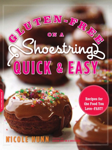 Glutenfree On A Shoestring Quick And Easy 100 Recipes For The Food You Lovefast First Da Capo Press Edition Hunn