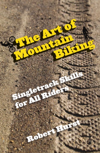 The Art Of Mountain Biking Robert Hurst