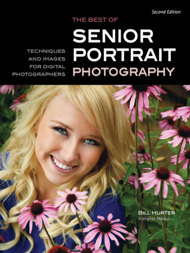 Best Of Teen And Senior Portrait Photography Techniques And Images For Digital Photographers 2nd Ed Hurter