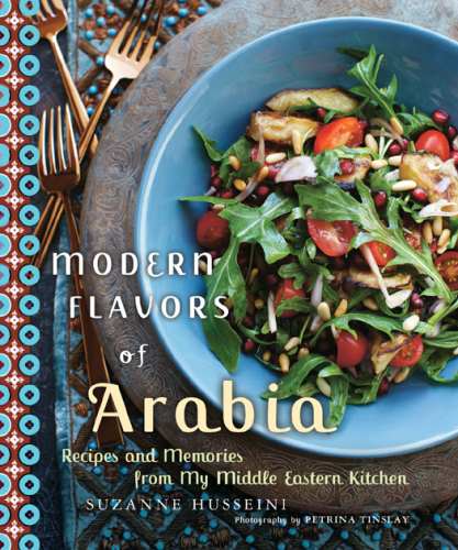 Modern Flavors Of Arabia Recipes And Memories From My Middle Eastern Kitchen Ca Ed Husseini