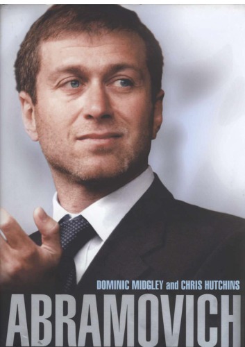 Abramovich The Billionaire From Nowhere Hutchins Chrismidgley