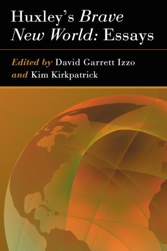 Huxleys Brave New World Essays Huxley Aldousizzo David Garrettkirkpatrick
