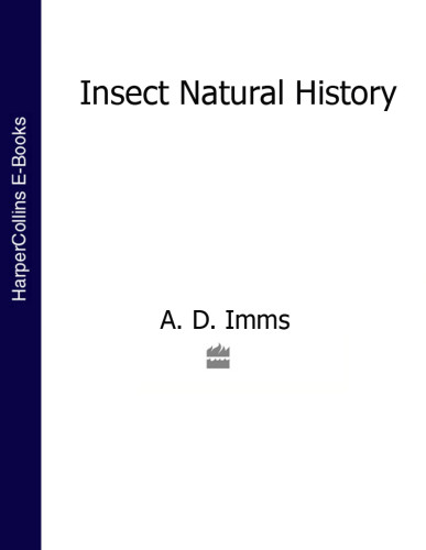 Insect Natural History Imms A D