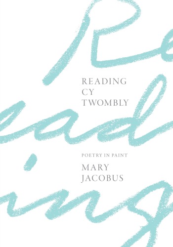 Reading Cy Twombly Poetry In Paint Jacobus Marytwombly Cy