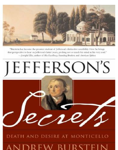 Jeffersons Secrets Death And Desire At Monticello Andrew Burstein