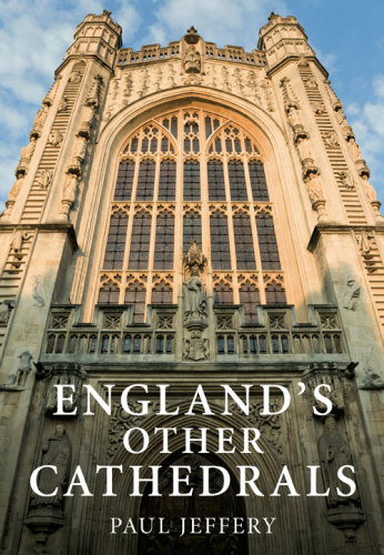 Englands Other Cathedrals Jeffery Paul