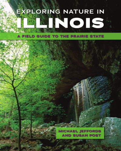 Exploring Nature In Illinois Michael Jeffords Susan Post