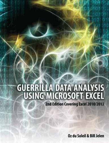 Guerilla Data Analysis Using Microsoft Excel 2nd Edition Jelen