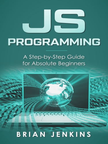 Javascript Programming A Stepbystep Guide For Absolute Beginners Jenkins