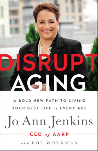 Disrupt Aging A Bold New Path To Living Your Best Life At Every Age 1st Edition Jenkins