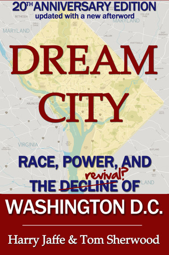 Dream City Race Power And The Decline Of Washington Dc Jaffe