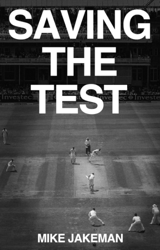 Saving The Test Jakeman Mike