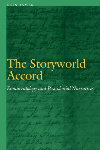 The Storyworld Accord Econarratology And Postcolonial Narratives James