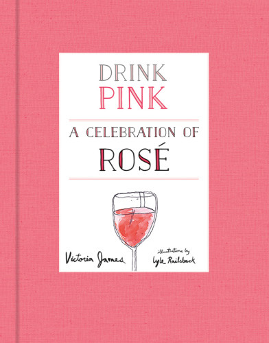 Drink Pink A Celebration Of Ros James Victoriarailsback Lyle