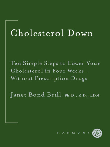 Cholesterol Down Ten Simple Steps To Lower Your Cholesterol In Four Weeks Without Prescription Drugs 1st Ed Janet Bond Brill
