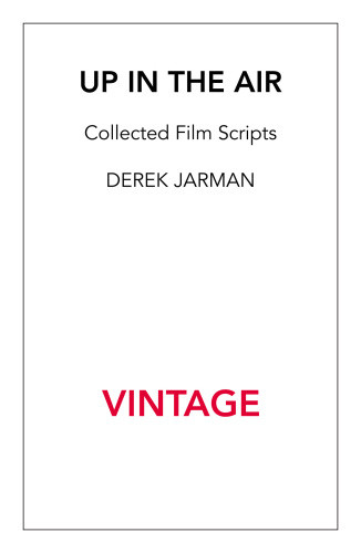 Up In The Air Collected Film Scripts Jarman Derek