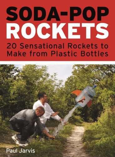 Sodapop Rockets 20 Sensational Projects To Make From Plastic Bottles Jarvis