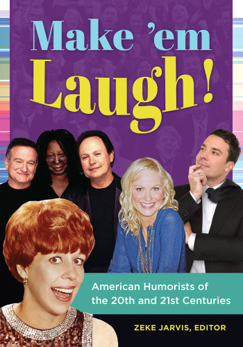 Make Em Laugh American Humorists Of The 20th And 21st Centuries Jarvis
