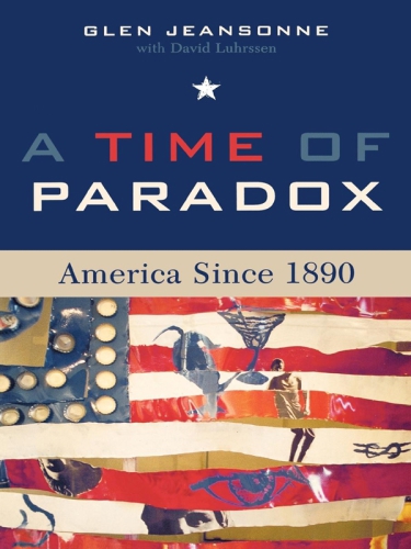 A Time Of Paradox America Since 1890 Inc Vol 12 Jeansonne