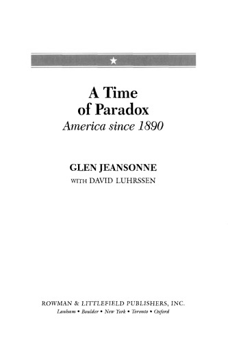 A Time Of Paradox America Since 1890 Volume 12 Jeansonne Glenluhrssen