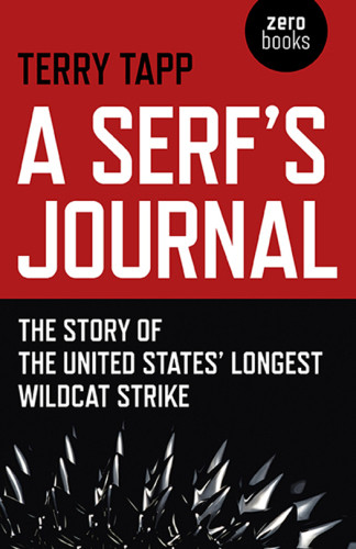 A Serfs Journal The Story Of The United States Longest Wildcat Strike Jeffboattapp