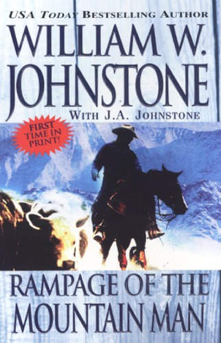 The Last Mountain Man 35 Rampage Of The Mountain Man William W Johnstone