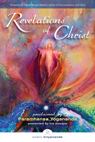 Revelations Of Christ Proclaimed By Paramhansa Yogananda Jesus Christparamahansa Yogananda
