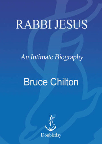 Rabbi Jesus An Intimate Biography Jesus Christchilton Brucesony Electronic Publishing Company