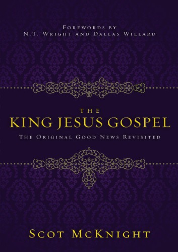 The King Jesus Gospel The Original Good News Revisited Revised Edition Mcknight
