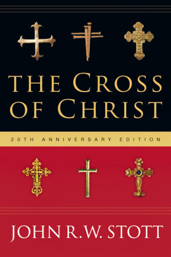 The Cross Of Christ 20th Anniversary Edition Jesus Christstott