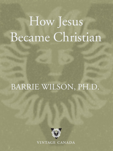 How Jesus Became Christian Jesus Christthe Apostle Saint Paulwilson