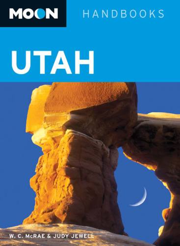 Moon Handbooks Utah Tenth Edition Jewell Judymcrae W C