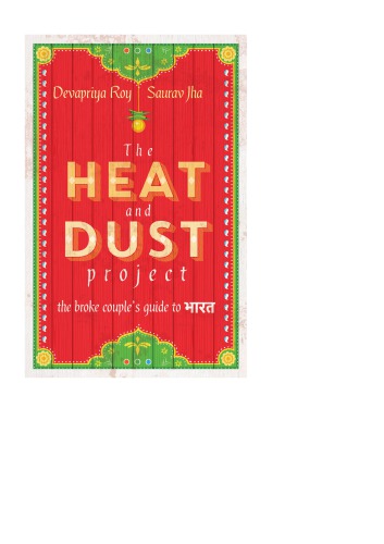 The Heat And Dust Project The Broke Couples Guide To Bharat Jha