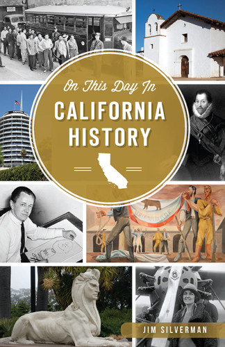 On This Day In California History Jim Silverman