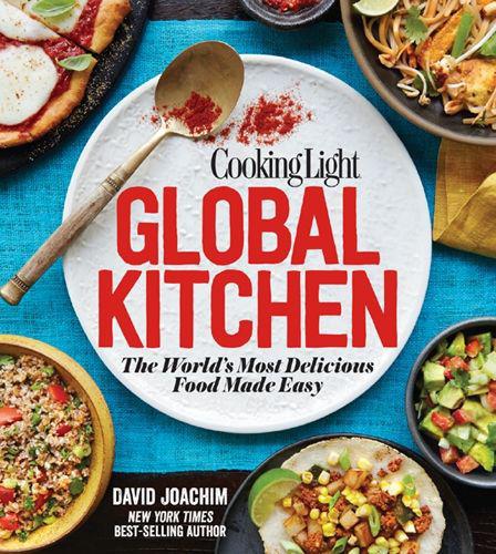 Cooking Light Global Kitchen The Worlds Most Delicious Food Made Easy Joachim