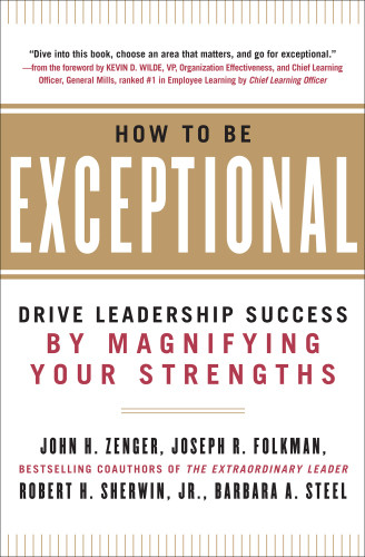How To Be Exceptional John Zengerjoseph R Folkmanrobert H Sherwin