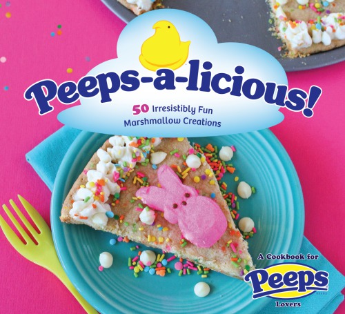 Peepsalicious 50 Irresistibly Fun Marshmallow Creations Peepsr Just Born