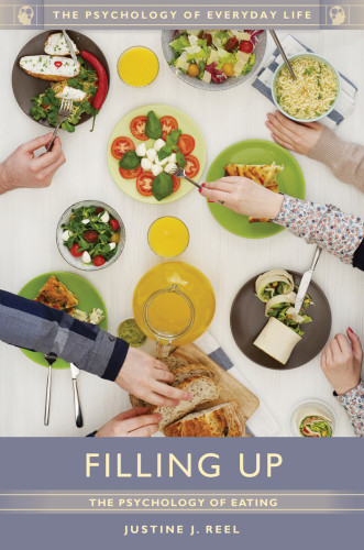 Filling Up The Psychology Of Eating Justine J Reel Phd