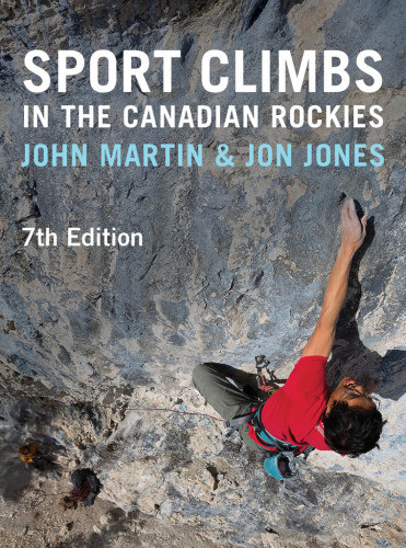 Sport Climbs In The Canadian Rockies 7th Edition Jones Jonmartin