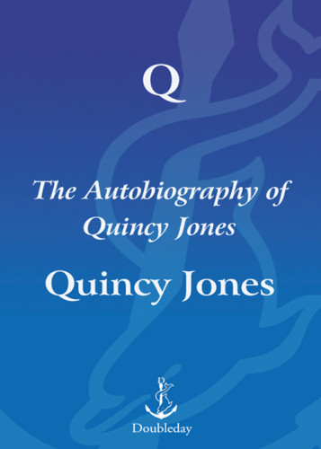 Q The Autobiography Of Quincy Jones 1st Jones Quincy