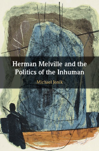 Herman Melville And The Politics Of The Inhuman Jonik Michael