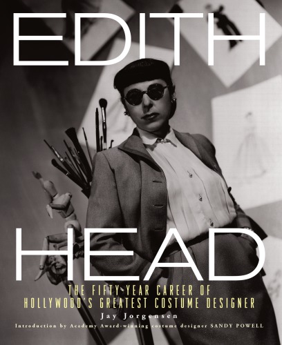 Edith Head The Fiftyyear Career Of Hollywoods Greatest Costume Designer Illustrated Jay Jorgensen