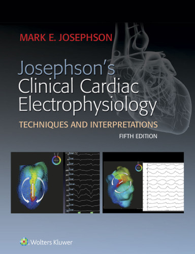 Josephsons Clinical Cardiac Electrophysiology Techniques And Interpretations 5th Edition Josephson