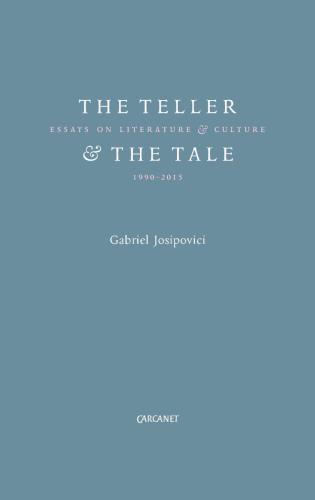 Teller And The Tale Essays On Literature And Culture Josipovici