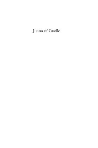 Juana Of Castile History And Myth Of The Mad Queen Juannavarro