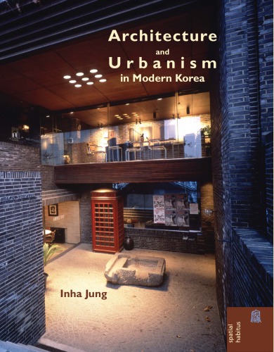 Architecture And Urbanism In Modern Korea Inha Jung